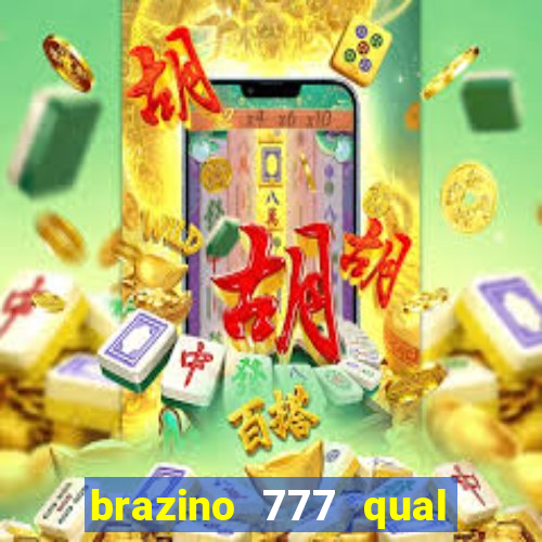 brazino 777 qual melhor jogo